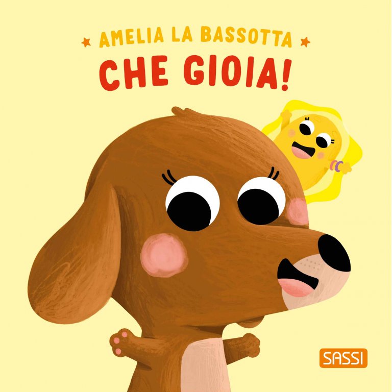 Amelia La Bassotta. Che Gioia - Sassi