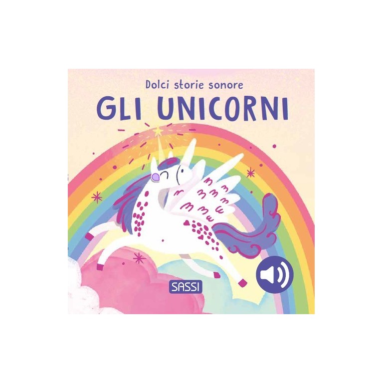 Dolci storie sonore, gli unicorni - Sassi