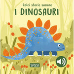 Dolci Storie Sonore. I Dinosauri - Sassi