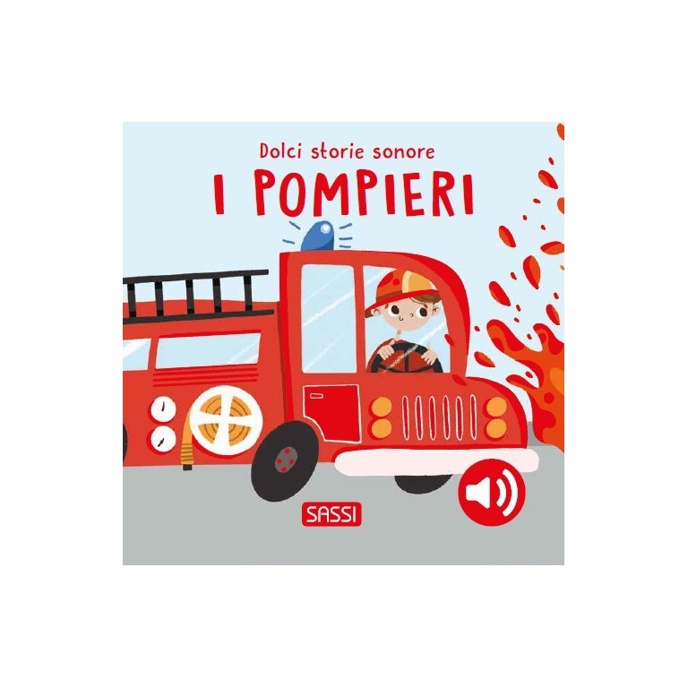 Dolci storie sonore, I pompieri - Sassi
